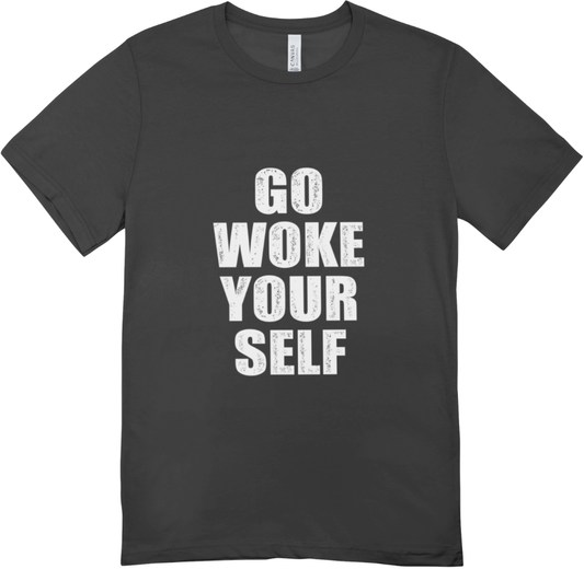 Woke Yourself T shirt