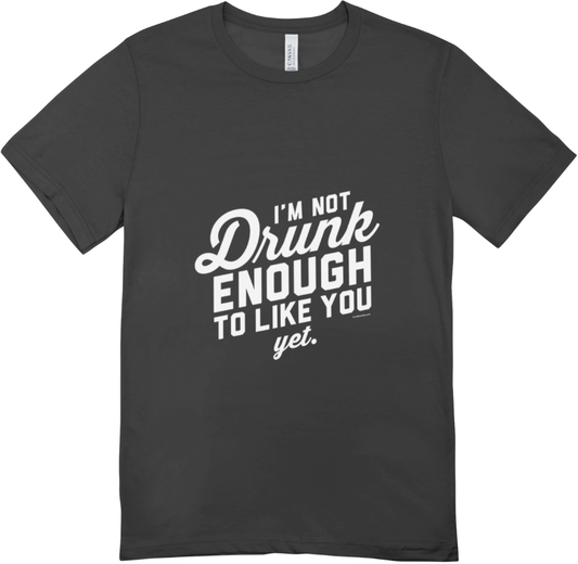 Drunk Enough T shirt