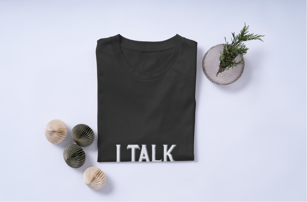 I Talk To Myself T shirt