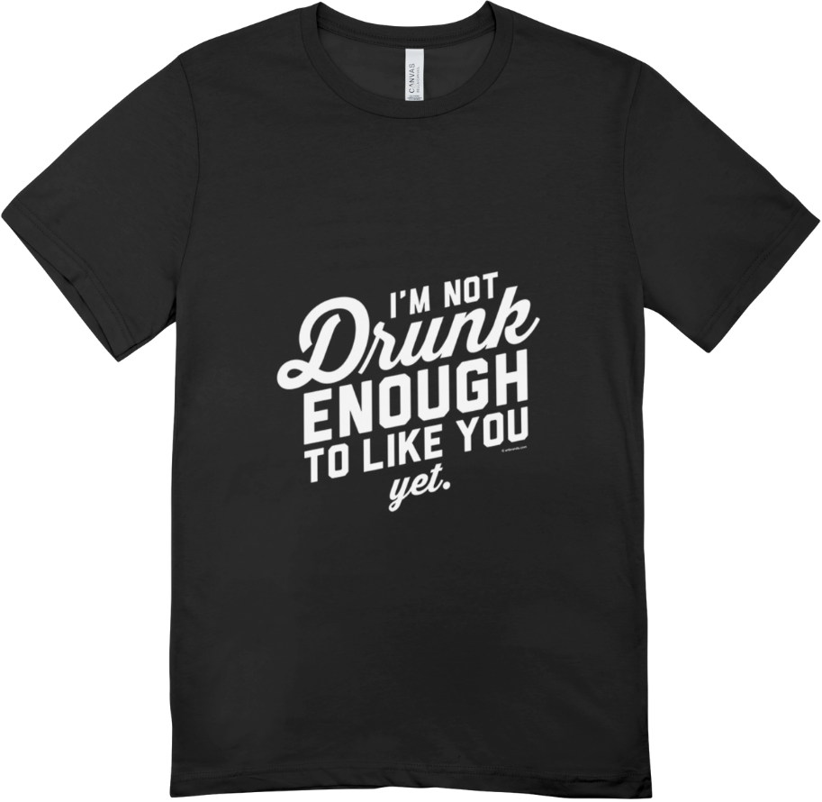 Drunk Enough T shirt