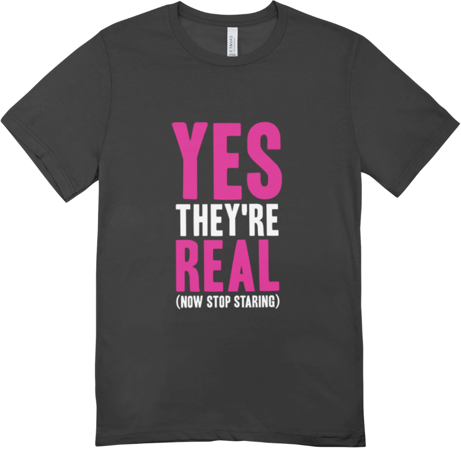 Yes They’re real T shirt