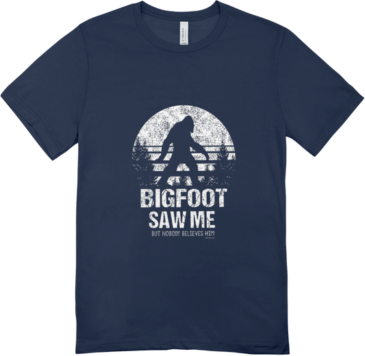 Bigfoot Saw Me T shirt