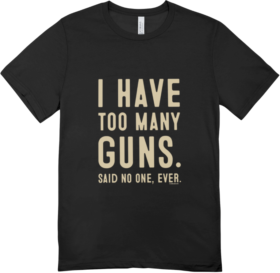 Too Many Guns T-shirt